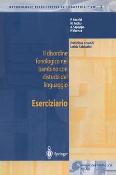 portada Il Disordine Fonologico Nel Bambino Con Disturbi del Linguaggio: Eserciziario (en Italiano)