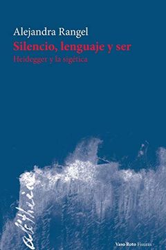portada Silencio, Lenguaje y Ser: Heidegger y la Sigética (in Spanish)