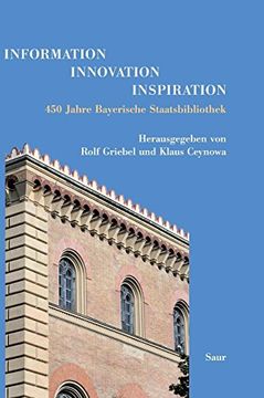 portada Information - Innovation - Inspiration: 450 Jahre Bayerische Staatsbibliothek (in German)