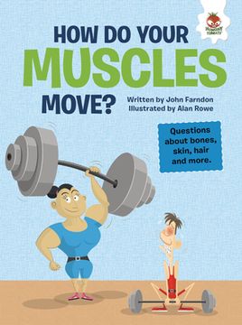portada How Do Your Muscles Move?: Questions about Bones, Skin, Hair, and More (in English)