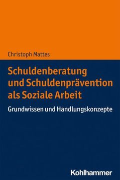 portada Schuldenberatung Und Schuldenpravention ALS Soziale Arbeit: Grundwissen Und Handlungskonzepte (en Alemán)