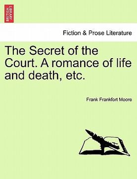 portada the secret of the court. a romance of life and death, etc. (en Inglés)
