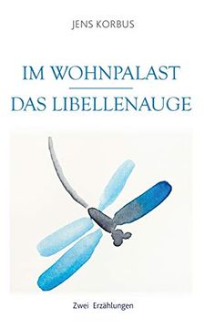 portada Im Wohnpalast - das Libellenauge: Zwei Erzählungen (in German)