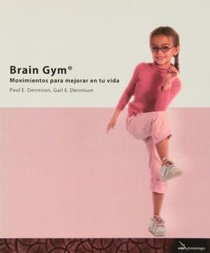 portada Brain Gym: Movimientos Para Mejorar en tu Vida (in Spanish)
