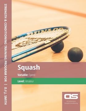 portada DS Performance - Strength & Conditioning Training Program for Squash, Speed, Amateur