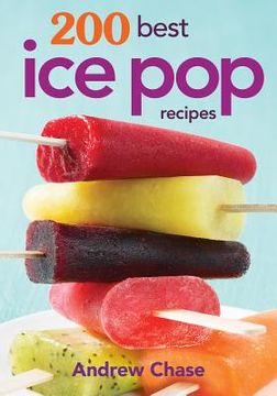 portada 200 best ice pop recipes