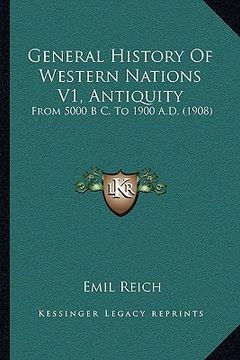 portada general history of western nations v1, antiquity: from 5000 b c. to 1900 a.d. (1908) (en Inglés)