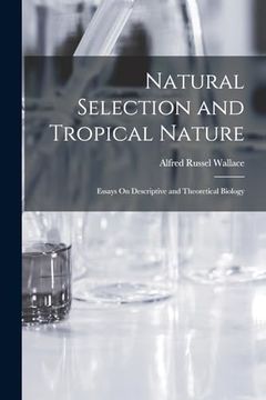 portada Natural Selection and Tropical Nature: Essays on Descriptive and Theoretical Biology
