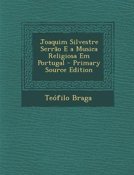portada Joaquim Silvestre Serrao E a Musica Religiosa Em Portugal (in Portuguese)