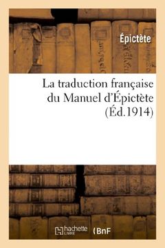portada La Traduction Francaise Du Manuel D Epictete (Philosophie)