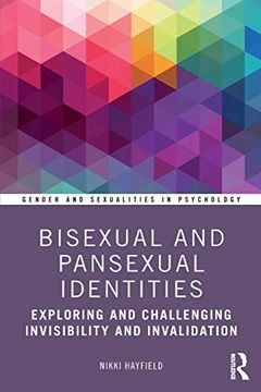 portada Bisexual and Pansexual Identities: Exploring and Challenging Invisibility and Invalidation (Gender and Sexualities in Psychology) (in English)