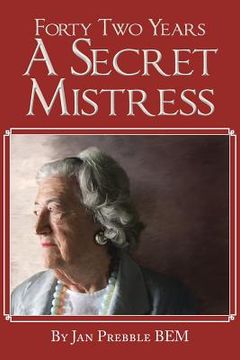portada Forty Two Years a Secret Mistress