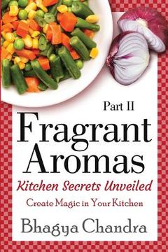 portada Fragrant Aromas: Kitchen Secrets Unveiled: Create Magic in Your Kitchen (en Inglés)