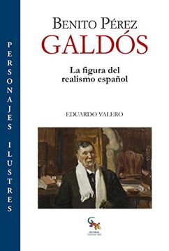 portada Benito Pï¿ ½Rez Galdï¿ ½S. La Figura del Realismo Espaï¿ ½Ol (in Spanish)