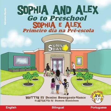 portada Sophia and Alex Go to Preschool: Sophia e Alex Primeiro dia na Pré-escola (en Portugués)