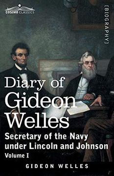 portada Diary of Gideon Welles, Volume i: Secretary of the Navy Under Lincoln and Johnson (in English)