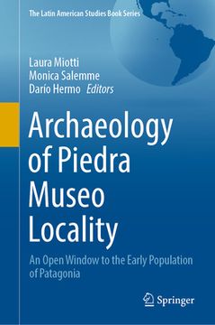 portada Archaeology of Piedra Museo Locality: An Open Window to the Early Population of Patagonia (en Inglés)