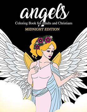 portada Angels: Coloring Book for Adults and Christians Midnight Edition: Elegant Angels With Beautiful Mandala Patterns and Floral Designs to Relieve Stress. Mindfulness (Black Background Coloring Book) 