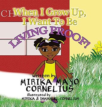 portada When i Grow up, i Want to be Living Proof! (in English)