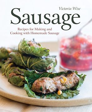 portada Sausage: Recipes for Making and Cooking With Homemade Sausage (en Inglés)