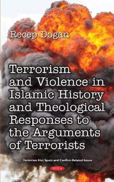 portada Terrorism and Violence in Islamic History From Beginning to Present and Theological Responses to the Arguments of Terrorist Groups (Terrorism, hot Spots and Conflict-Related Issues) (en Inglés)