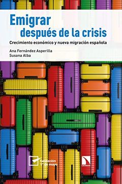 portada Emigrar Después de la Crisis: Crecimiento Económico y Nueva Migración Española