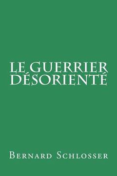 portada Le guerrier désorienté (in French)