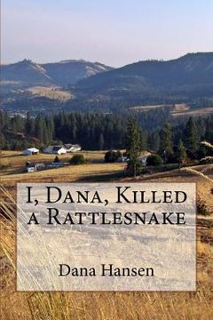 portada I, Dana, Killed a Rattlesnake (en Inglés)