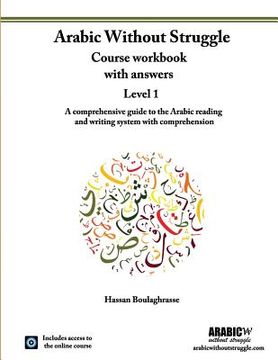 portada Arabic Without Struggle level 1: A comprehensive guide to the Arabic reading and writing system with comprehension (en Inglés)