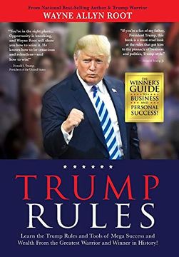 portada Trump Rules: Learn the Trump Rules and Tools of Mega Success and Wealth From the Greatest Warrior and Winner in History! (in English)