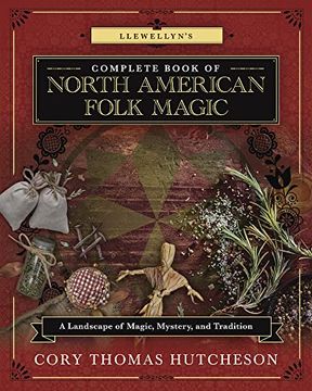 portada Llewellyn's Complete Book of North American Folk Magic: A Landscape of Magic, Mystery, and Tradition (Llewellyn's Complete Book Series, 16) (en Inglés)