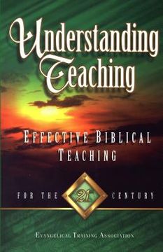 portada Understanding Teaching: Effective Bible Teaching for the 21st Century (en Inglés)