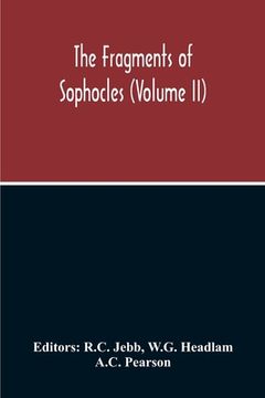 portada The Fragments Of Sophocles (Volume II) (en Inglés)