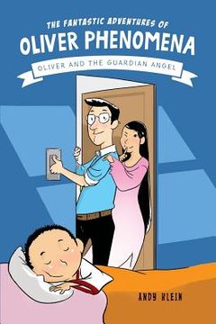 portada The Fantastic Adventures of Oliver Phenomena: Oliver and the Guardian Angel (in English)