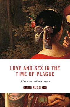 portada Love and sex in the Time of Plague: A Decameron Renaissance: 28 (i Tatti Studies in Italian Renaissance History) (en Inglés)