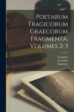 portada Poetarum Tragicorum Graecorum Fragmenta, Volumes 2-3 (in Latin)