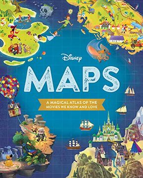 portada Disney Maps: A Magical Atlas of the Movies we Know and Love (en Inglés)