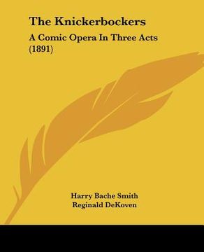 portada the knickerbockers: a comic opera in three acts (1891) (in English)