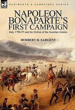 portada napoleon bonaparte's first campaign: italy 1796-97 and the defeat of the austrian armies (in English)
