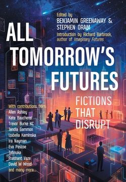 portada All Tomorrow's Futures: Fictions That Disrupt (en Inglés)