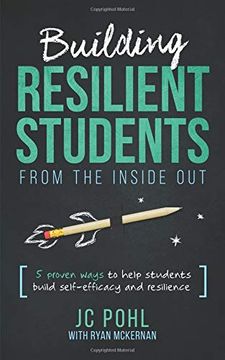 portada Building Resilient Students From the Inside Out: 5 Proven Ways to Help Students Build Self-Efficacy and Resilience (in English)