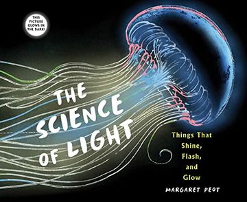 portada The Science of Light: Things That Shine, Flash, and Glow (Orbis Pictus Honor Book) (en Inglés)