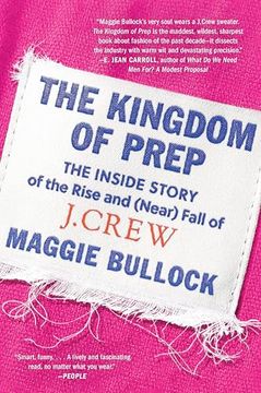 portada The Kingdom of Prep: The Inside Story of the Rise and (Near) Fall of J. Crew