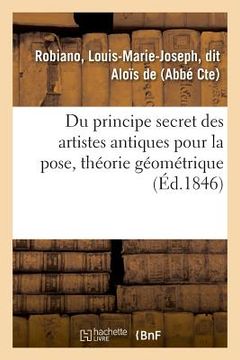 portada Du Principe Secret Des Artistes Antiques Pour La Pose, Les Attitudes, Le Draper (in French)