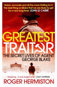 portada The Greatest Traitor: The Secret Lives of Agent George Blake (en Inglés)