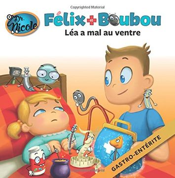 portada Léa a mal au ventre: Gastro-entérite (Félix et Boubou)