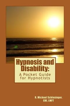 portada Hypnosis and Disability: : A Pocket Guide for Hypnotists (en Inglés)