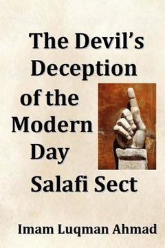 portada The Devil's Deception of the Modern Day Salafi Sect: A Contemporary Study of Salafist Extremism in The United States (en Inglés)