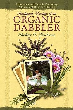 portada backyard musings of an organic dabbler: alzheimer's and organic gardening: a journey of hope and healing (en Inglés)