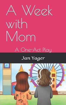 portada A Week with Mom: A One-Act Play (en Inglés)
